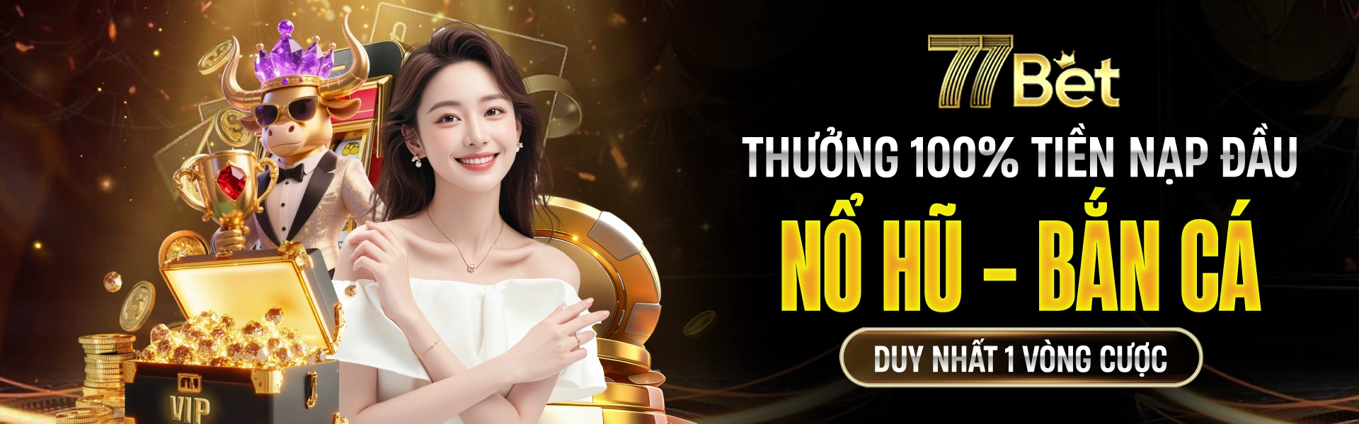 Rút Tiền 77BET Nhận Thưởng Minh Bạch Nhanh Gọn